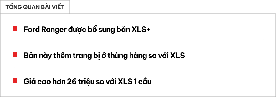 Ford Ranger âm thầm bổ sung bản mới ở Việt Nam: Đắt hơn XLS 1 cầu 26 triệu đồng, thêm lót thùng, nắp cuộn - Ảnh 1.