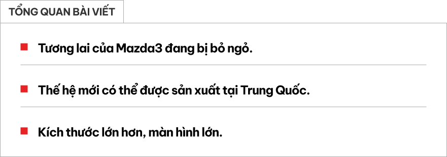 Mazda3 sắp &lsquo;kh&ocirc;ng c&ograve;n l&agrave; xe Mazda&rsquo;: Lớn hơn, nhiều m&agrave;n h&igrave;nh v&agrave; c&ocirc;ng nghệ, đặc sệt xe Trung Quốc- Ảnh 1.