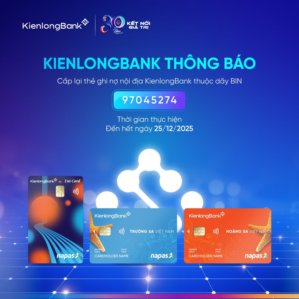 Ngân hàng Kiên Long thông báo thay thế thẻ ghi nợ nội địa miễn phí cho khách hàng - Ảnh 1. Ngân hàng Kiên Long thông báo thay thế thẻ ghi nợ nội địa miễn phí cho khách hàng - Ảnh 1.