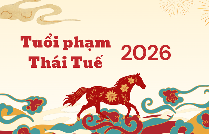 Năm 2026 những tuổi n&agrave;o phạm Th&aacute;i Tuế v&agrave; cần lưu &yacute; điều g&igrave; - Ảnh 1.