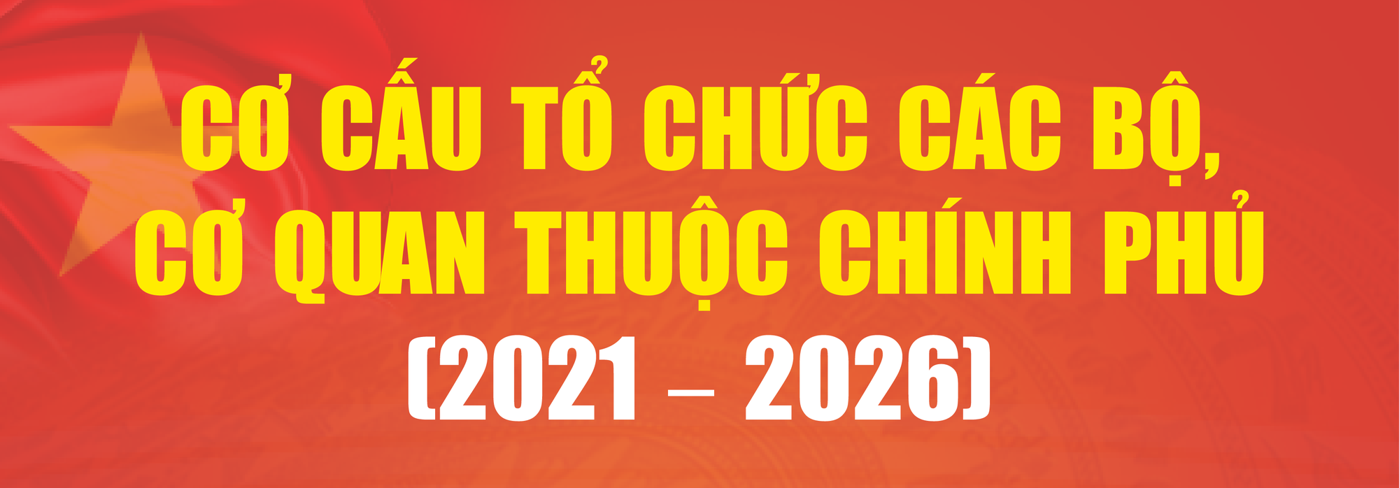 Cơ cấu tổ chức Chính phủ nhiệm kỳ 2021 - 2026: Sắp xếp và tinh gọn - Ảnh 1.