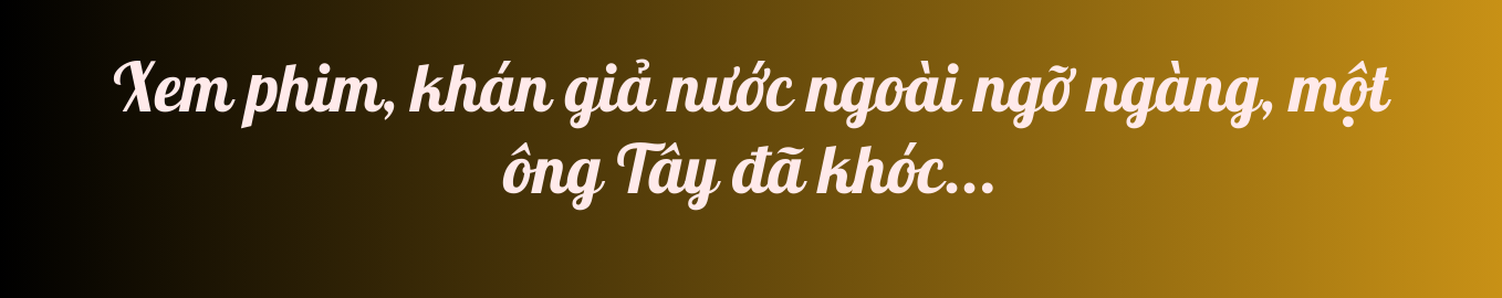 Lý Hải: "Khán giả nước ngoài ngỡ ngàng khi xem Lật mặt, một ông Tây đã khóc..."- Ảnh 2. Lý Hải: "Khán giả nước ngoài ngỡ ngàng khi xem Lật mặt, một ông Tây đã khóc..."- Ảnh 2.