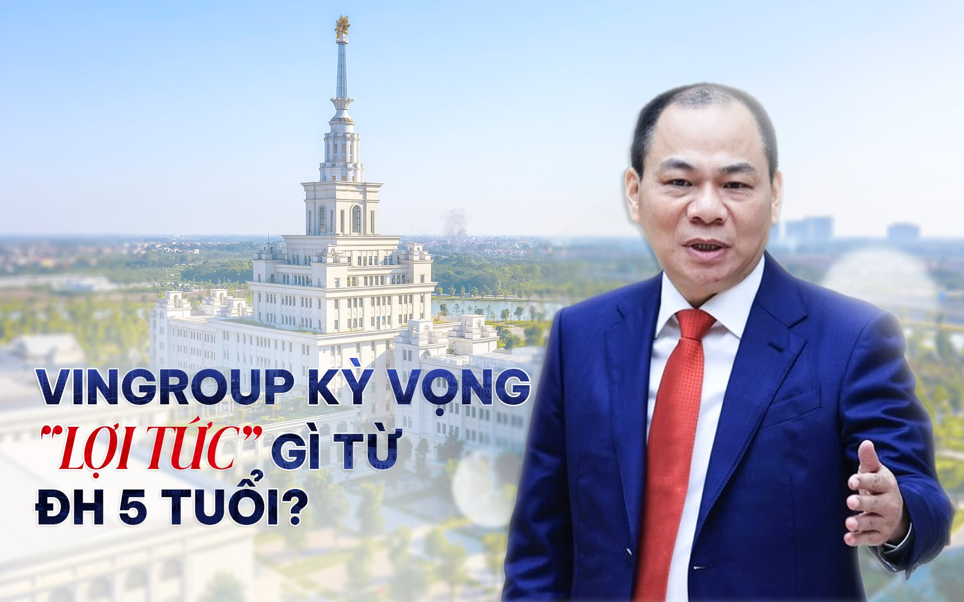 Tập đoàn của ông Phạm Nhật Vượng rót thêm hơn 9.000 tỷ đồng cho ĐH 5 năm tuổi, kỳ vọng “lợi tức” là gì?