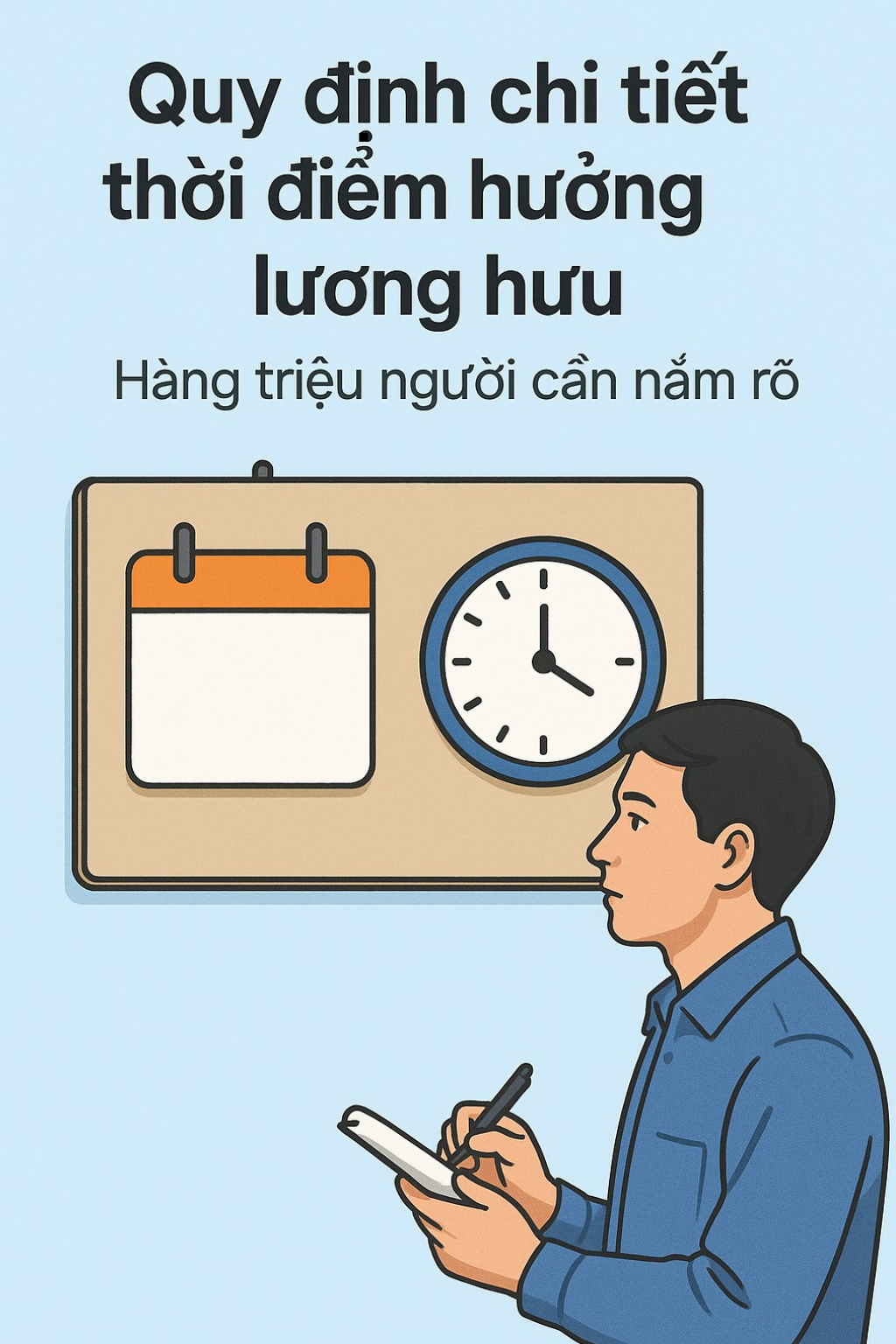 Quy định mới về thời điểm hưởng lương hưu từ tháng 7/2025, hàng triệu lao động cần nắm rõ - Ảnh 1.