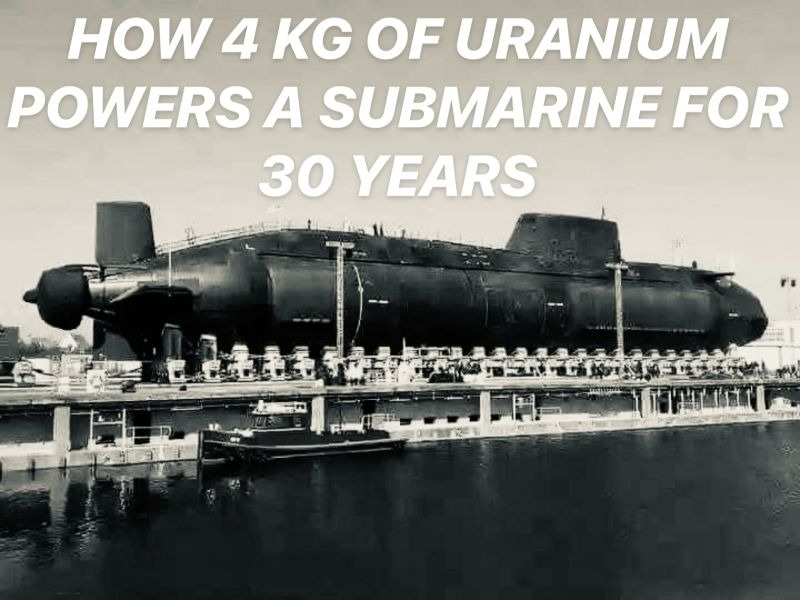 Có Thể Bạn Chưa Biết: Chỉ Cần 4Kg Uranium Đã Có Thể Cung Cấp Nhiên Liệu Cho Tàu Ngầm Hạt Nhân Trong Suốt 30 Năm Mà Không Cần Tiếp Liệu!- Ảnh 2. Có Thể Bạn Chưa Biết: Chỉ Cần 4Kg Uranium Đã Có Thể Cung Cấp Nhiên Liệu Cho Tàu Ngầm Hạt Nhân Trong Suốt 30 Năm Mà Không Cần Tiếp Liệu!- Ảnh 2.