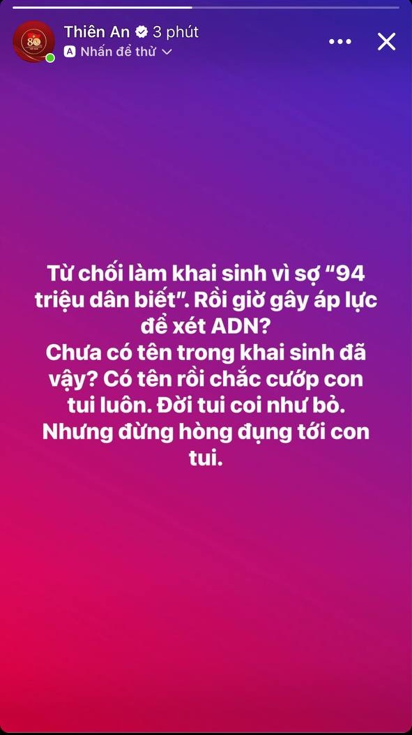 Thiên An đã căng: "Từ chối làm giấy khai sinh nhưng giờ gây áp lực để xét ADN, có tên rồi chắc cướp con tôi?". - Ảnh 1.