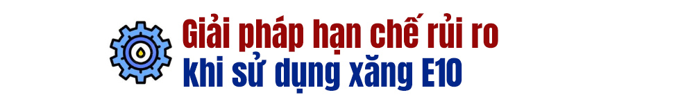 [eMagazine] - Những điều cần biết về xăng E10 trước ng&agrave;y b&aacute;n đại tr&agrave; 1-6 - Ảnh 11.
