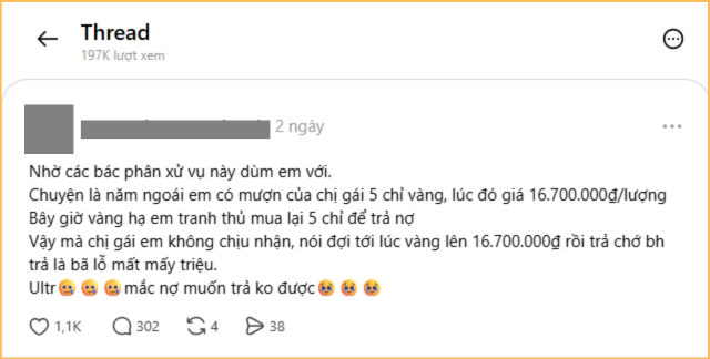 Vay 4 c&acirc;y v&agrave;ng l&uacute;c gi&aacute; v&agrave;ng 190 triệu, giờ v&agrave;ng giảm muốn trả v&agrave;ng lại bị n&oacute;i kh&ocirc;ng biết điều? - Ảnh 2.