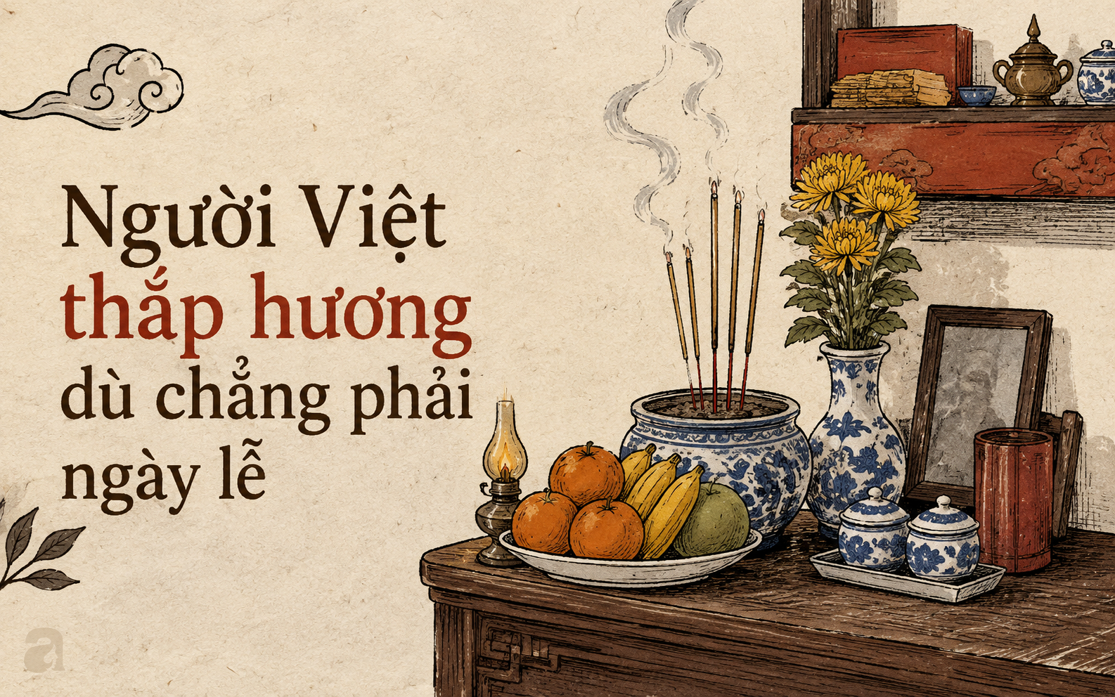 Những ng&agrave;y thắp hương kh&ocirc;ng lễ: Văn h&oacute;a người Việt v&agrave; &yacute; nghĩa - Ảnh 1.
