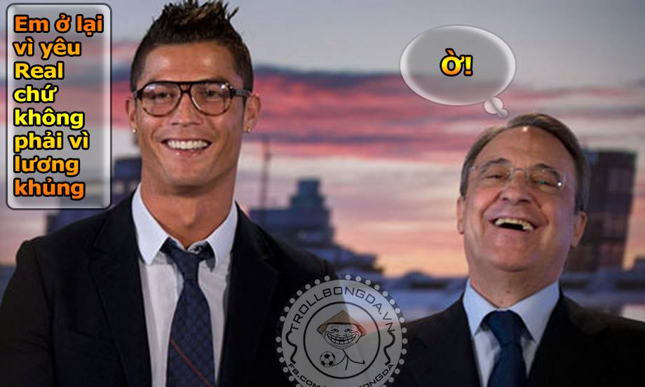Chế - Vui - Độc: Chuyện lạ - Ronaldo không cần tiền
