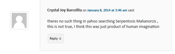  	"Tôi không thể tìm kiếm được từ khóa Serpentosis Malianorcis trên yahoo. Điều này không chính xác, tôi nghĩ đây chỉ là sản phẩm của trí tưởng tượng mà thôi"