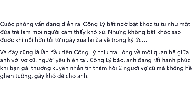 Công Lý: Lần đầu trải lòng chuyện vợ cũ, người yêu mới và nỗi tủi ám ảnh suốt cuộc đời - Ảnh 1.