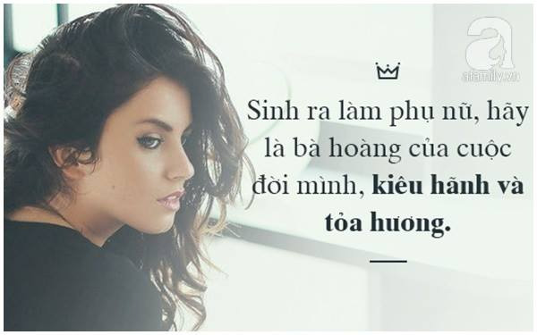 Là phụ nữ, hãy làm bà hoàng của cuộc đời mình, đừng dành cả đời còn lại làm nô tỳ! - Ảnh 4.