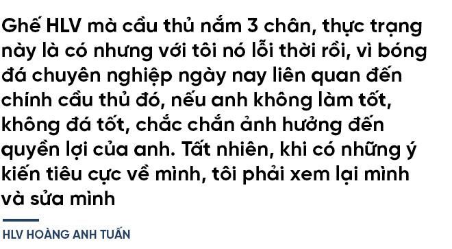 Hoàng Anh Tuấn: Kẻ thức thời thay đổi nền bóng đá lỗi thời - Ảnh 17.