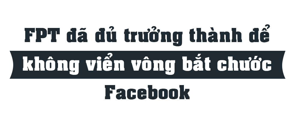 Nguyễn Thành Nam: “FPT đã đủ trưởng thành để không viển vông bắt chước Facebook” - Ảnh 1.