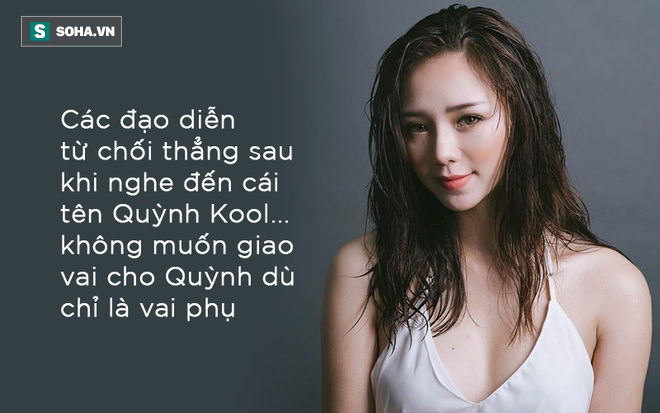 Quỳnh Kool: Suy sụp khi bị các đạo diễn từ chối thẳng thừng, dù chỉ là vai phụ! - Ảnh 2.