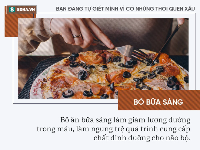 Bạn đang tự giết chết mình vì 10 thói quen xấu sau đây - Ảnh 5.