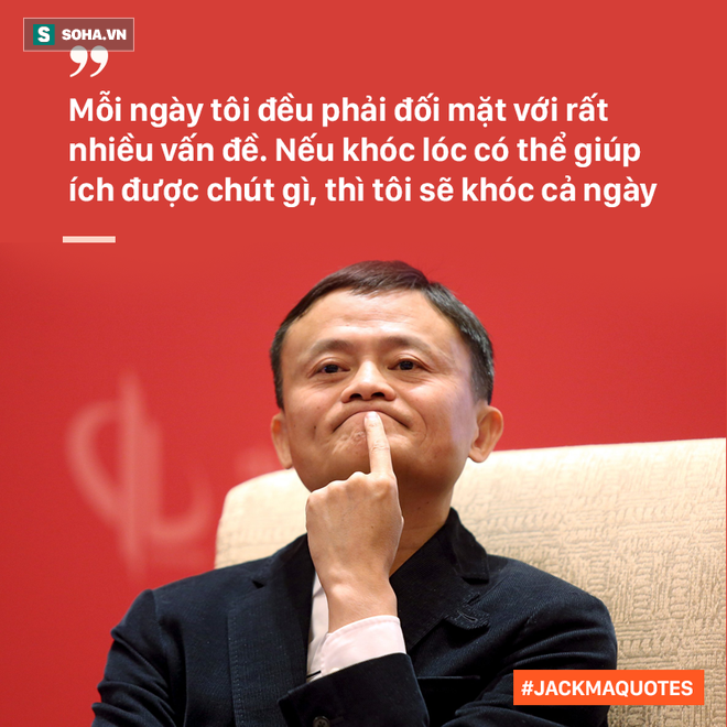 10 phát ngôn truyền cảm hứng của Jack Ma tới giới trẻ Việt - Ảnh 5.