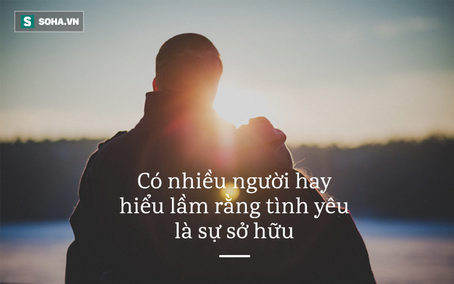 Phật Tổ cho 4 cái túi đựng tình yêu, nhưng chúng ta lại thường nhốt người yêu trong tù! - Ảnh 1.