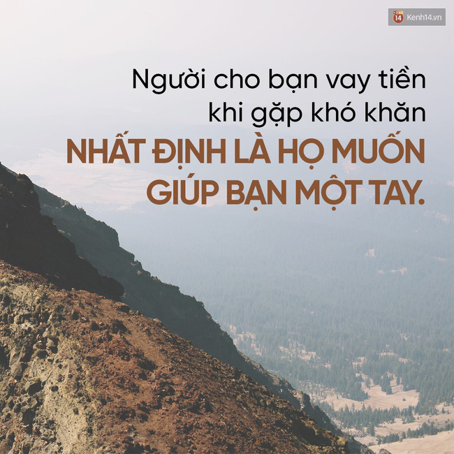 Bất cứ lúc nào trong đời cũng hãy trân trọng những người cho bạn vay tiền! - Ảnh 2.