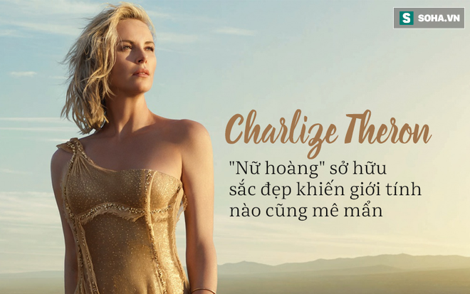 Đóa hồng gai Charlize Theron: Người đàn bà đi qua bão giông bằng... điện ảnh - Ảnh 1.