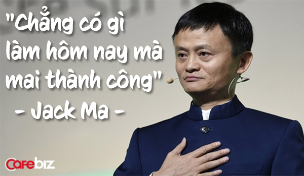 Jack Ma - Những người luôn cằn nhằn ở đời sẽ chẳng làm được gì nên hồn - Ảnh 2.