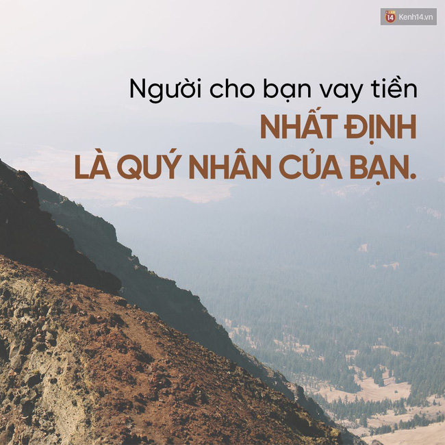 Bất cứ lúc nào trong đời cũng hãy trân trọng những người cho bạn vay tiền! - Ảnh 3.