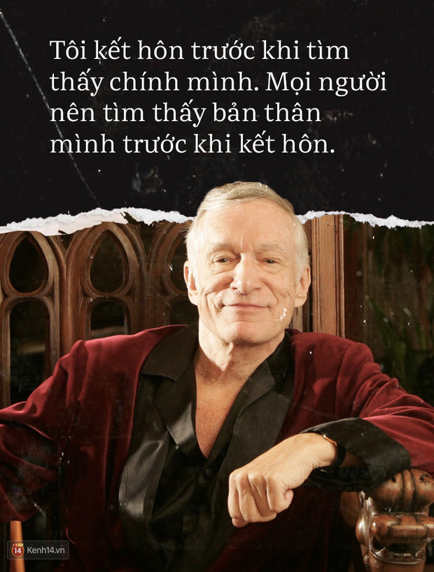 Những câu nói bất hủ của Hugh Hefner - ông trùm tạp chí Playboy nổi tiếng toàn cầu - Ảnh 5.