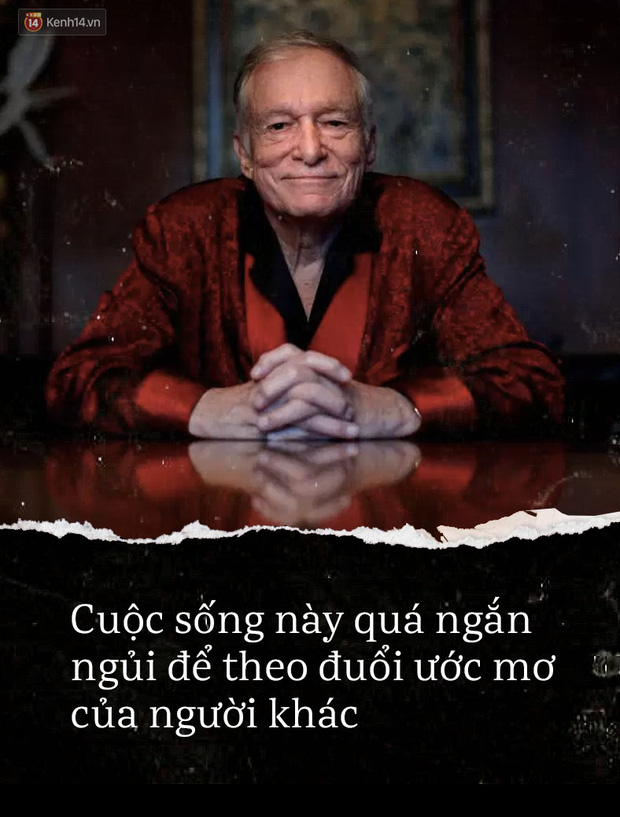 Những câu nói bất hủ của Hugh Hefner - ông trùm tạp chí Playboy nổi tiếng toàn cầu - Ảnh 6.