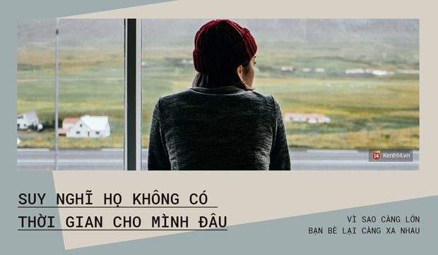 Vì sao càng lớn, bạn bè lại càng xa nhau? - Ảnh 7.