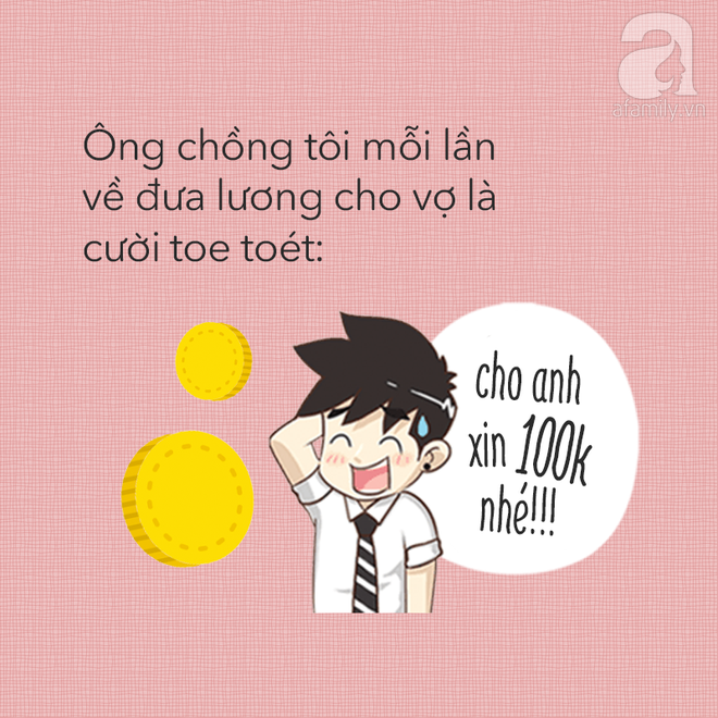  Cuối tháng nộp lương cho vợ, chồng các chị có nói câu gì bá đạo như thế này không? - Ảnh 7.