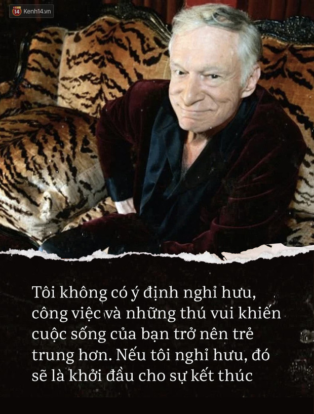 Những câu nói bất hủ của Hugh Hefner - ông trùm tạp chí Playboy nổi tiếng toàn cầu - Ảnh 8.