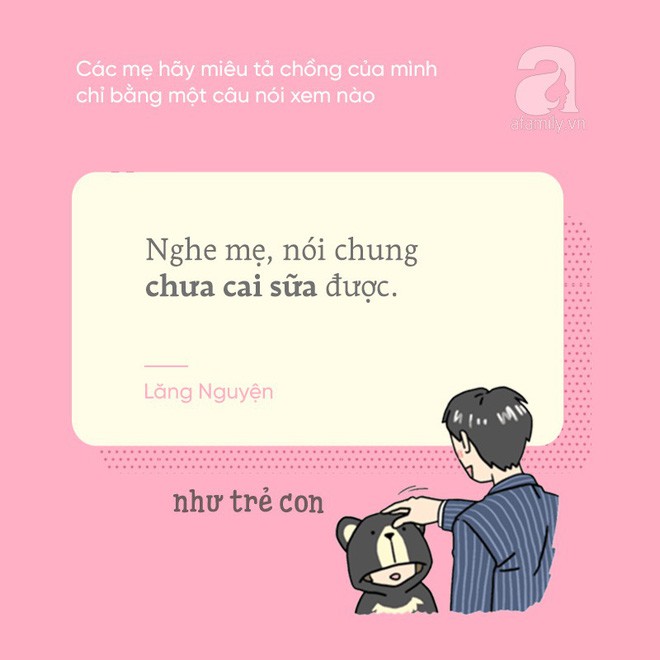 Các mẹ hãy thử miêu tả chồng của mình chỉ bằng một câu thôi, xem chồng ai bá đạo nhất nào! - Ảnh 8.