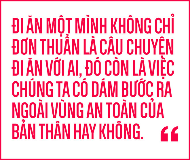 Đi ăn một mình - Không đồng nghĩa với cô đơn, cũng chẳng phải là kẻ bị bỏ rơi! - Ảnh 10.