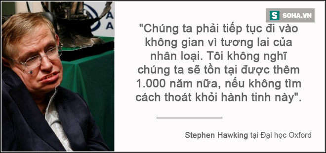 Vì sao Stephen Hawking luôn cuống cuồng thúc giục mọi người rời khỏi Trái Đất? - Ảnh 1.