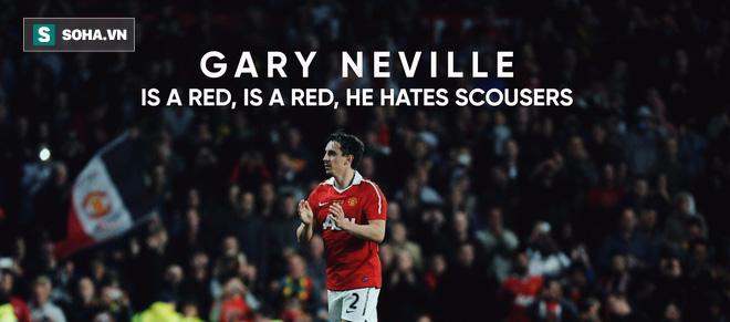 Gary Neville: Trở thành chiến binh nhờ... nuôi lòng thù hận - Ảnh 6.