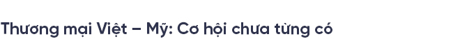 Thủ tướng Nguyễn Xuân Phúc gặp Tổng thống Donald Trump: Chuyên gia Mỹ - Việt lên tiếng về tương lai đầy hứa hẹn - Ảnh 4.