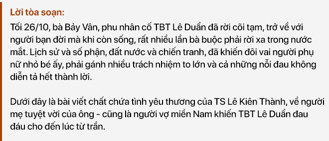 Ông Lê Kiên Thành - con trai cố TBT Lê Duẩn: Mẹ tôi và những nỗi đau không nói hết thành lời” - Ảnh 1.