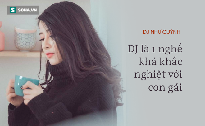 DJ Như Quỳnh: “Bầu show nói thẳng, muốn có show phải đi ăn, đi chơi với anh” - Ảnh 1.