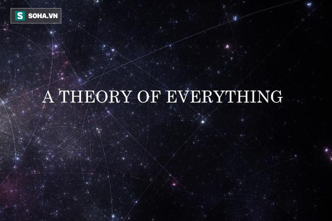 Hành trình trăm năm truy tìm “Lý thuyết của tất cả” (Theory of Everything) - Ảnh 1.