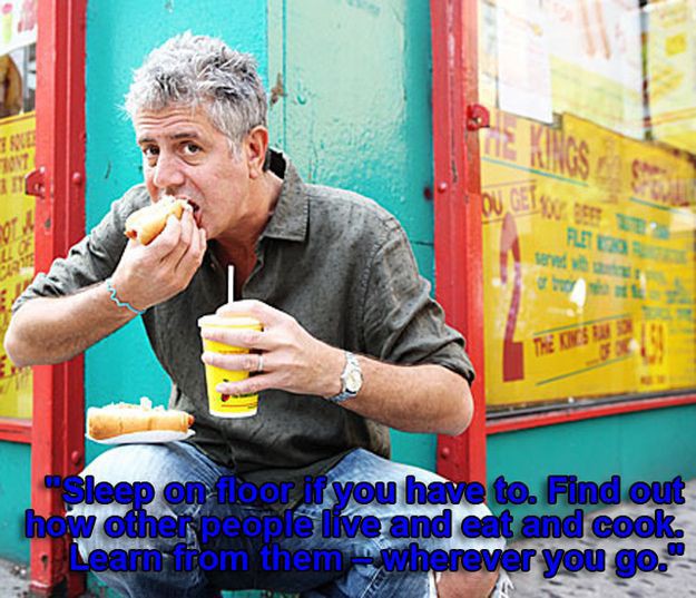 Những câu nói mà đầu bếp nổi tiếng Anthony Bourdain để lại cho đời khiến ai cũng phải suy ngẫm về cuộc sống - Ảnh 3.