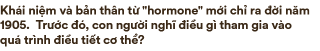 Lịch sử hơn 100 năm của hormone, những hóa chất siêu mạnh đang điều khiển cơ thể chúng ta - Ảnh 2.