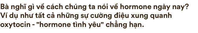Lịch sử hơn 100 năm của hormone, những hóa chất siêu mạnh đang điều khiển cơ thể chúng ta - Ảnh 12.