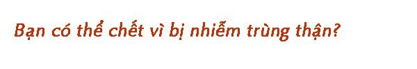 7 dấu hiệu và triệu chứng nhiễm trùng thận không nên bỏ qua - Ảnh 4.