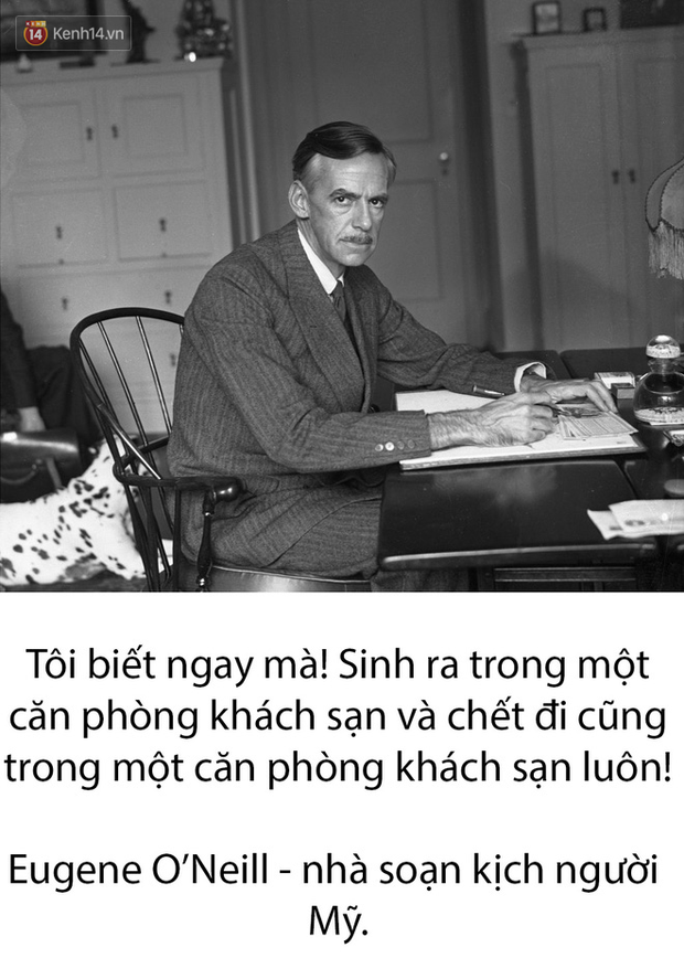 Những lời trăng trối cực kì khó đỡ đến từ các bậc vĩ nhân vui tính vòng quanh thế giới - Ảnh 6.