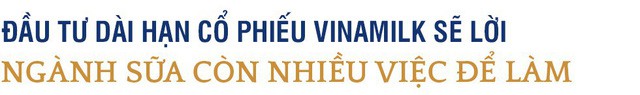 Bà Mai Kiều Liên: Đầu tư dài hạn cổ phiếu Vinamilk sẽ lời, ngành sữa còn nhiều việc để làm - Ảnh 1.