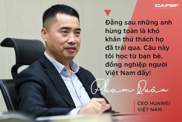 CEO Huawei Việt Nam: Khi về già, niềm tự hào không phải là có bao nhiêu tiền mà là có bao nhiêu ký ức đẹp! - Ảnh 2.