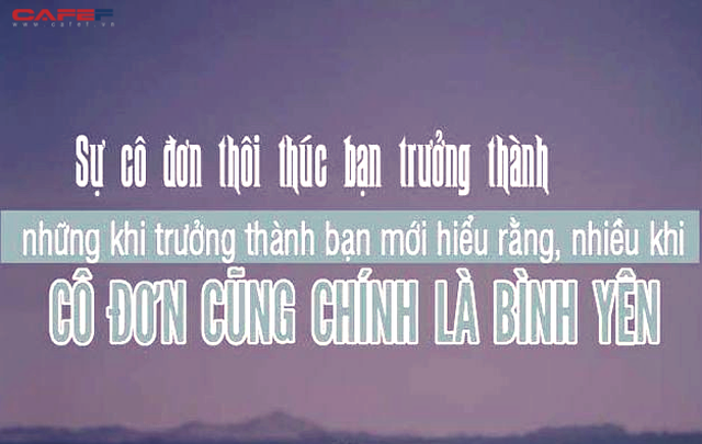 Bước đi một mình - kỹ năng quan trọng nhưng nhiều người bỏ quên trong cuộc sống hiện đại: Không thể sống độc lập, đừng mơ đến thành công - Ảnh 2.