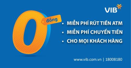 VIB miễn vô điều kiện toàn bộ phí rút tiền qua ATM và phí chuyển tiền - Ảnh 1.