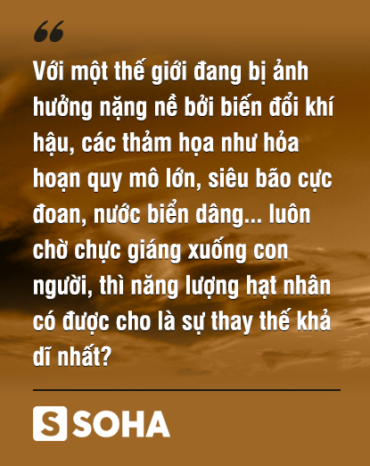 Điên cuồng chạy đua hạt nhân để cứu khí hậu: Con người phải trả giá đắt tương đương! - Ảnh 3.